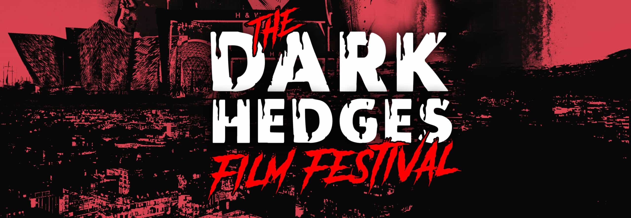 The Dark Hedges Film Festival